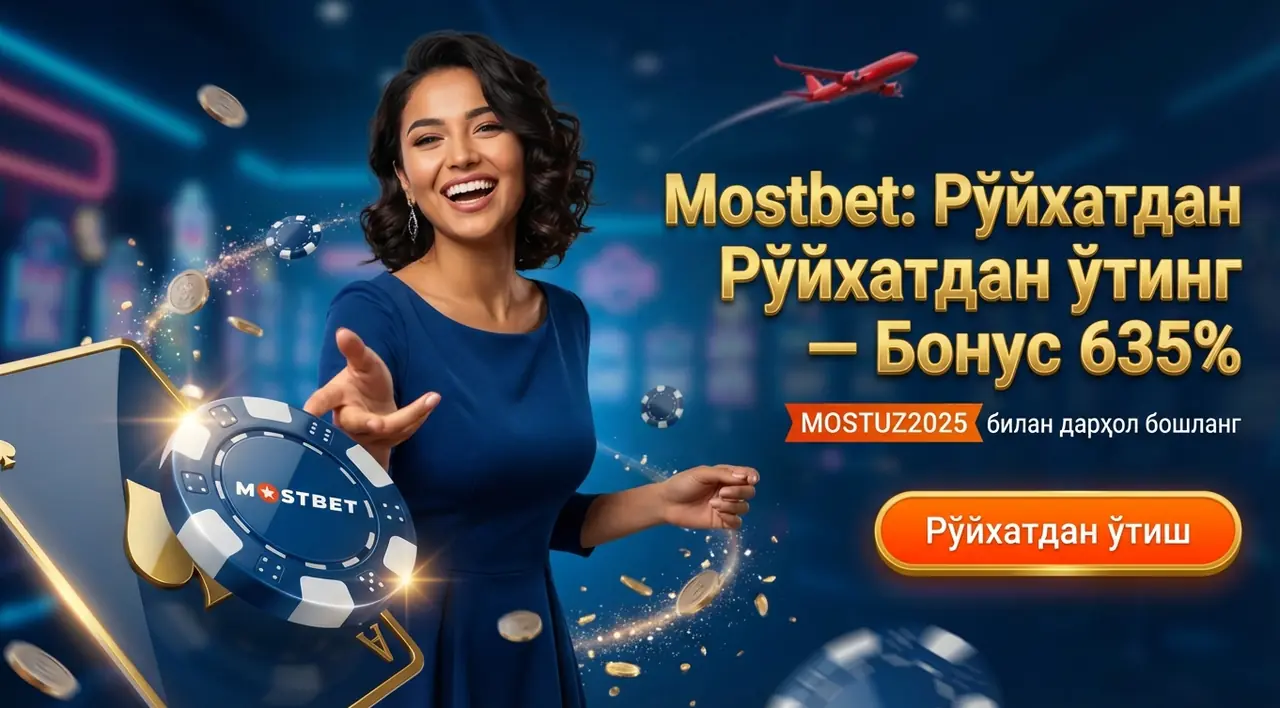 MOSTBET тиркеw — Рўйхатдан ўтиш ва Бонуслар 2026